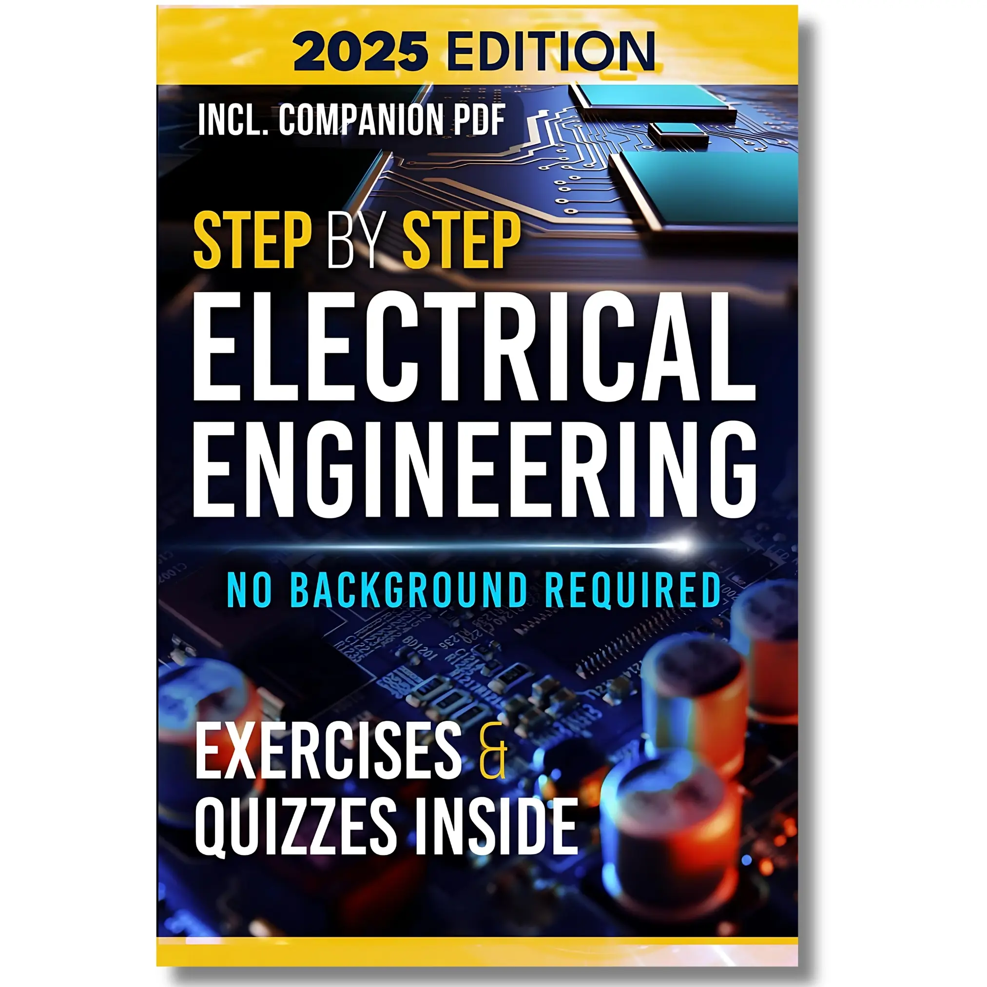 Step-by-Step Electrical Engineering English Paperback - 2024 Edition by Gregor Haynes, 174 Pages, High-Resolution PDF Version, Home Automation, Renewable Energy Core Concepts, Practical Examples for Aspiring Engineers (No Background Required)