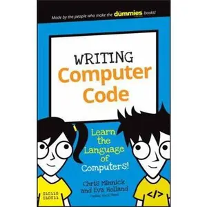 USED-Writing Computer Code: Learn the Language of Computers! by Minnick, Chris (Paperback)