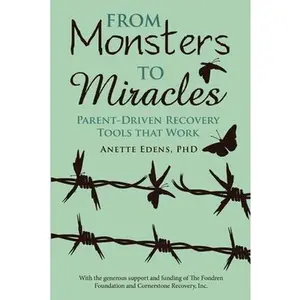 USED-From Monsters to Miracles: Parent-Driven Recovery Tools that Work by Edens, Anette (Paperback)
