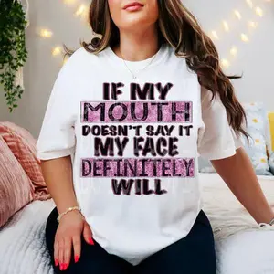 If My Mouth Doesn't Say It DTF Transfers - THIS IS NOT A SHIRT