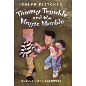 USED-Tommy Trouble and the Magic Marble by Ralph Fletcher (Hardcover)