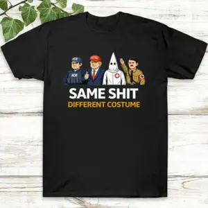 100%25 Cotton Same Shit Different Costume Shirt, Anti Maga Shirt, Funny Protest Shirt, Political Humor Shirt, Antifa, Abolish ICE Shirt, Fck Ice Shirt