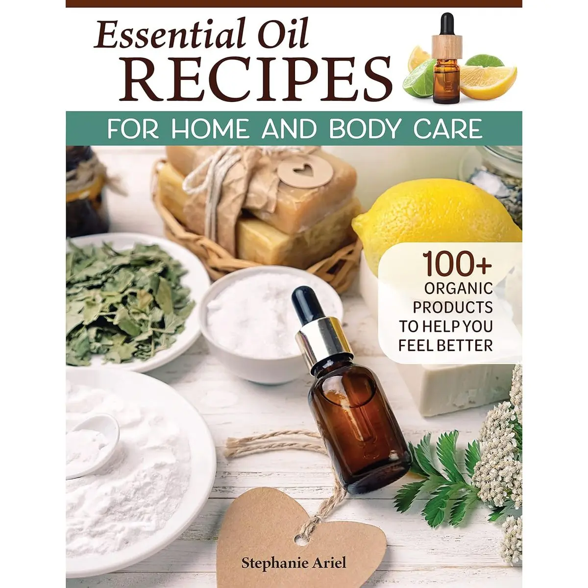 Essential Oil Recipes for Home and Body Care: 100+ Organic Products to Help You Feel Better (Fox Chapel Publishing) Make Your Own Skin Care, Soap, Lip Balm, Lotion, Aromatherapy Blends, and More Paperback – August 29, 2023