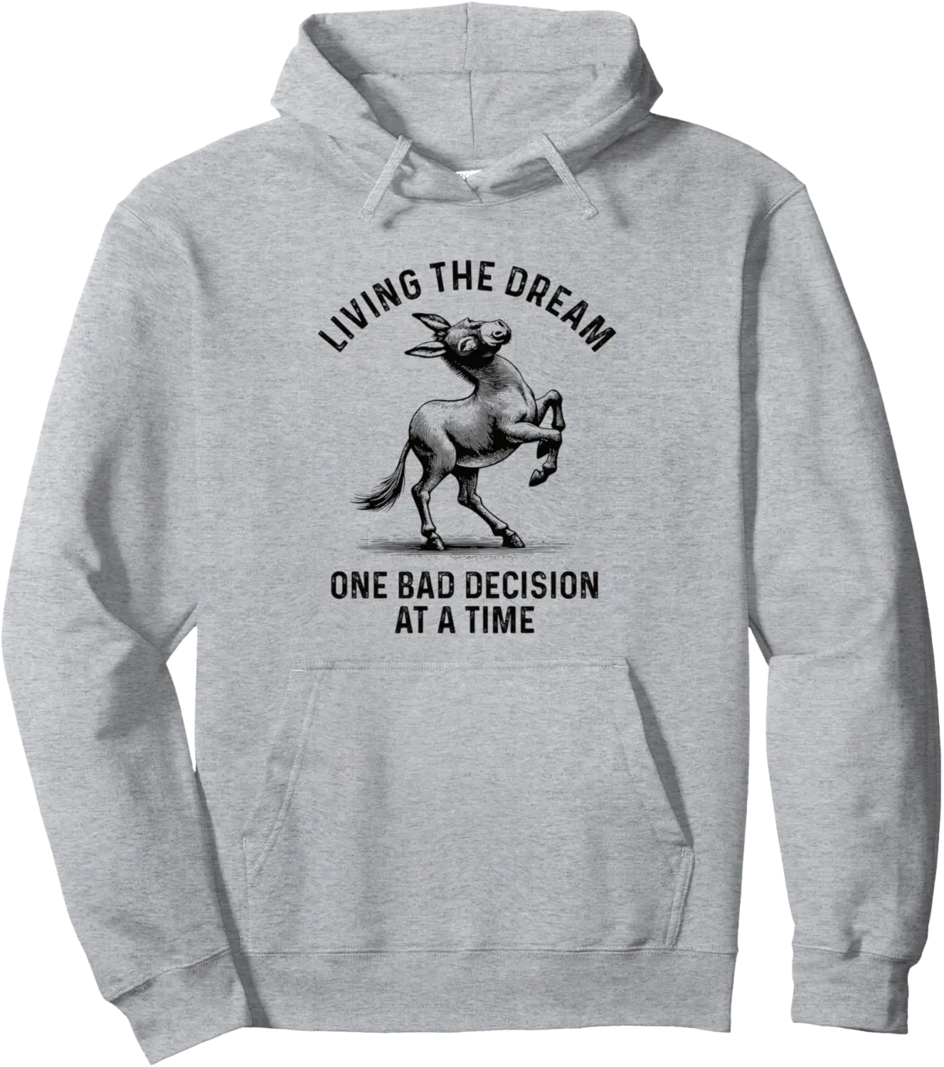 Living The Dream One Bad Decision At A Time Donkey Pullover Hoodie - Farhadheid Shop 71B0FFZV6XRC
