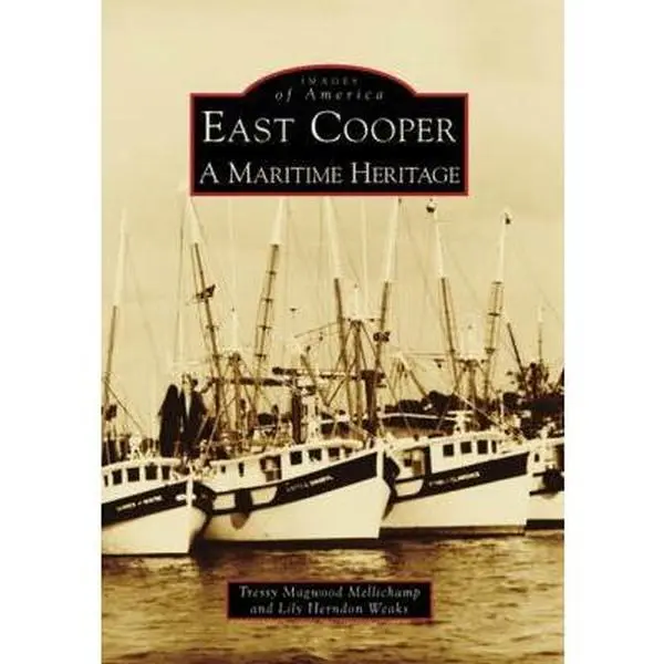 USED Book - East Cooper: A Maritime Heritage by Mellichamp, Tressy (Paperback) - english