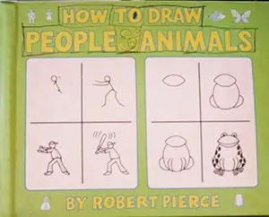 USED-How To Draw People & Animals by Robert Pierce (Hardcover)