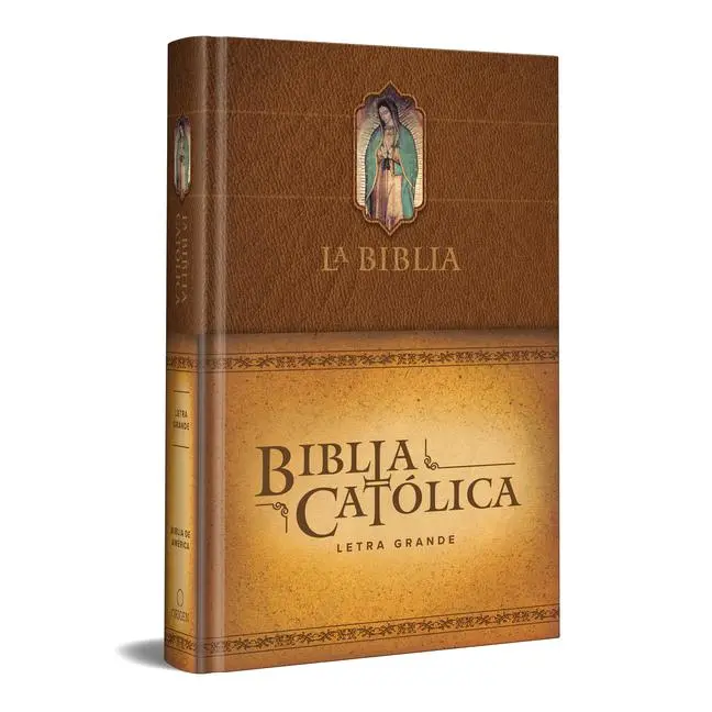 La Biblia Católica: Edición Letra Grande. Tapa Dura, Marrón, Con Virgen de Guadalupe En Cubierta / Catholic Bible. Hard Cover, Brown, with Virgen -- Biblia de América - Bible