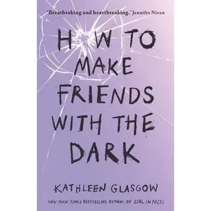USED-How to Make Friends in the Dark by Kathleen Glasgow (Paperback)