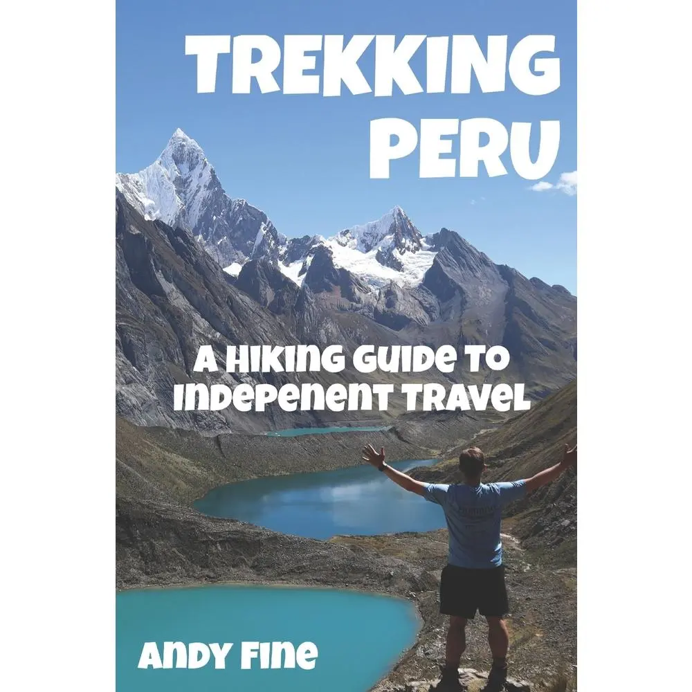 USED-Trekking Peru: A Hiking Guide to Independent Travel by Fine, Andy (Paperback)