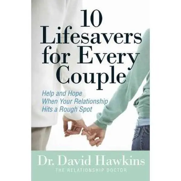 USED-10 Lifesavers for Every Couple: Help and Hope When Your Relationship Hits a Rough Spot by Hawkins, David (Paperback)
