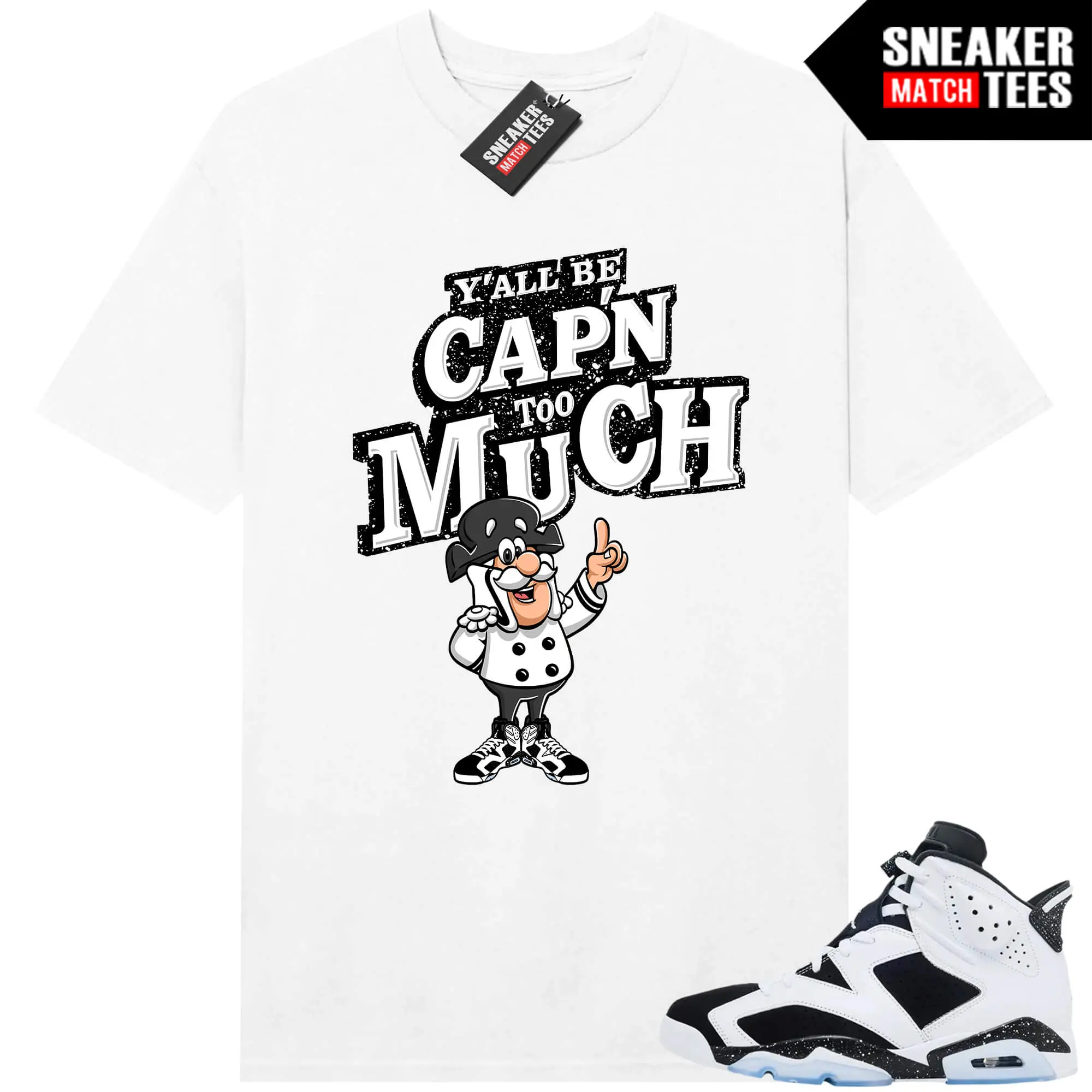 J6 Oreo Sneaker Match Graphic Tees White CAPN too much Graphic Tee, 90s Hip Hop Tee, Gift For Women and Man Unisex T-Shirt, Cozy Gift Graphic Shirt Menswear Unisex
