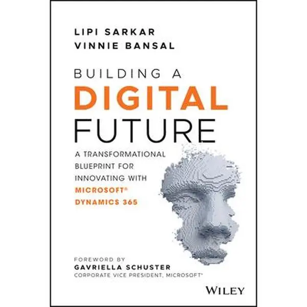 USED-Building a Digital Future: A Transformational Blueprint for Innovating with Microsoft Dynamics 365 by Sarkar, Lipi (Hardcover)