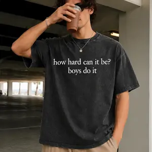 How Hard Can It Be? Boys Do It. Comfort Colors Shirt, Funny Humor Shirt, Feminism Shirt, Women Empowerment Shirt S-5XL Extra Large