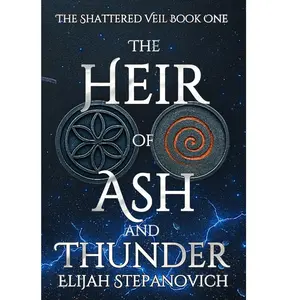 Elijah Stepanovich The Heir of Ash and Thunder Paperback Book - The Shattered Veil Book One Fantasy Novel