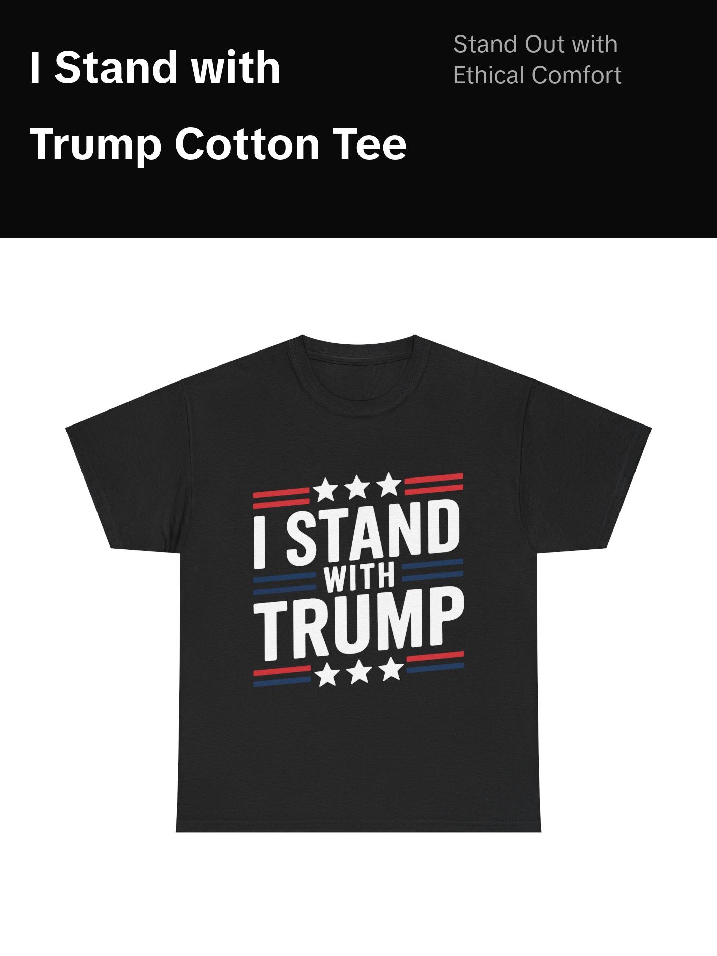 I Stand With Trump - Unisex Heavy Cotton Tee