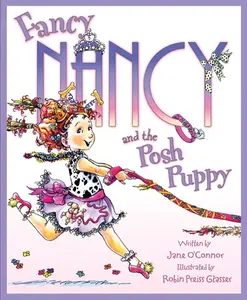 Fancy Nancy and the Posh Puppy (Fancy Nancy) by Jane O'Connor||Robin Preiss Glasser [Hardback Book]