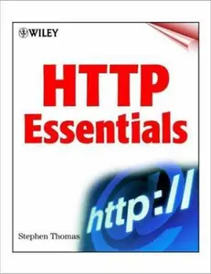USED-HTTP Essentials: Protocols for Secure, Scaleable Web Sites by Stephen A. Thomas (Paperback)