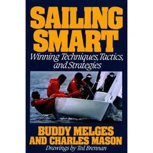 USED-Sailing Smart: Winning Techniques, Tactics, and Strategies by Melges, Buddy (Paperback)