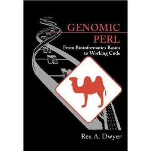 USED-Genomic Perl: From Bioinformatics Basics to Working Code by Rex A. Dwyer (Hardcover)