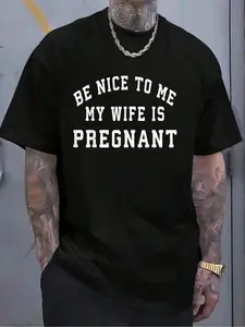 100% Cotton Be Nice To Me My Wife Is Pregnant-Pregnancy Shirts For Dad T-Shirt Women's Men's Graphic Tee Crew Neck summer vacation Tops