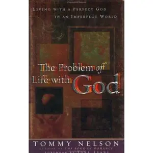 USED Book - The Problem of Life with God: Living with a Perfect God in an Imperfect World by Tommy Nelson (Hardcover) - english