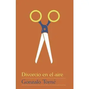 USED-Divorcio En El Aire by Torne, Gonzalo (Paperback)