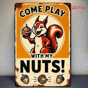 2D Flat, 1pc Funny Squirrel& Nut Metal Wall Art Sign- "Come Play with My Nuts!"Rustic Vintage Signage for Home, Bar, Cafe, Farmhouse Decor- Humorous Wall Decoration with Pre-Drilled Holes, No Electricity Needed