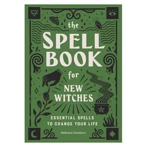 The Spell Book for New Witches – Beginner’s Guide to Essential Spells and Practical Magic (Paperback)