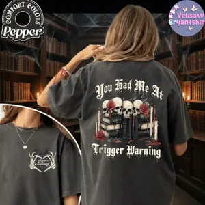You Had Me At Trigger Warnings T-shirt, Booktok Skeleton Shirt, Dark Romance Smut Gift for Her, Bookish Tee, Book Lover Gift