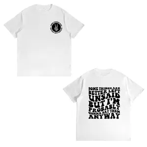 Some Things Are Better Left Unsaid But I'm Probably Gonna Say Them Anyway Tshirt, Funny Quote Tshirt, Wavy Quote Tshirt, Womenswear, Comfortable Top, Casual, Streetwear, Lady T-Shirt Crewneck Round Neck Soft Everyday Unisex