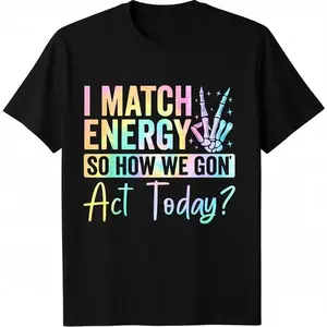 Men's Cotton Short-Sleeve T-Shirt, Casual Round Neck Streetwear with "I Match Energy, So How Will We Act Today" Graphic, Shortsleeve, Menswear