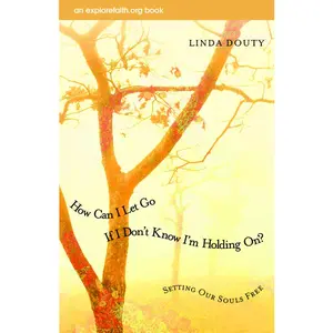 USED Book - How Can I Let Go If I Don't Know I'm Holding On?: Setting Our Souls Free by Douty, Linda (Paperback) - english