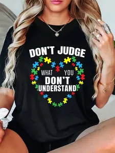 100% Cotton Don't Judge What You Don't Understand Autistic Awareness T-Shirt