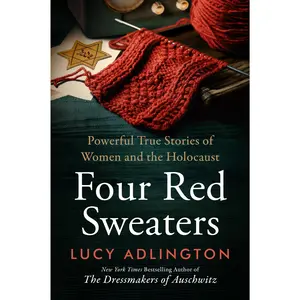 Four Red Sweaters: Powerful True Stories of Women and the Holocaust by Lucy Adlington [Paperback Book]