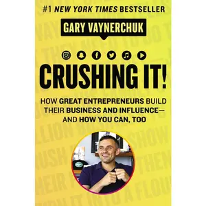 Crushing It!: How Great Entrepreneurs Build Their Business and Influence-and How You Can, Too by Gary Vaynerchuk [Hardback Book]