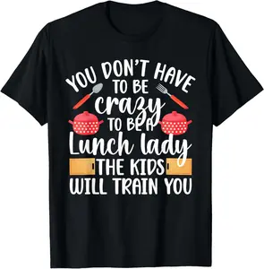100% Cotton To Be A Lunch Lady School Cafeteria Worker Lunch Ladies T-Shirt