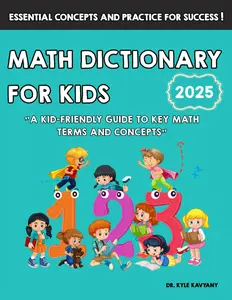 Math Dictionary for Kids: "A Kid-Friendly Guide to Key Math Terms and Concepts"