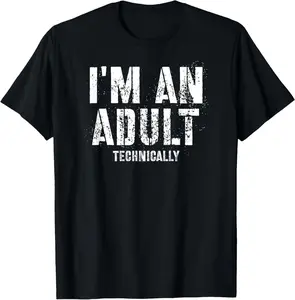 100% Cotton Top I'm An Adult Technically T-Shirt