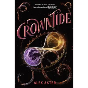 Crowntide (the Lightlark Saga Book 4) -- Alex Aster - Hardcover