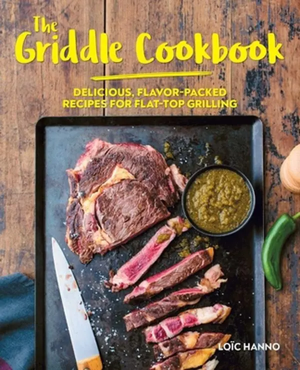 USED Book - The Griddle Cookbook: Delicious, Flavor-Packed Recipes for Flat-Top Grilling by Hanno, Loïc (Hardcover) - english