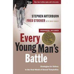 USED-Every Young Man's Battle: Strategies for Victory in the Real World of Sexual Temptation by Arterburn, Stephen (Paperback)
