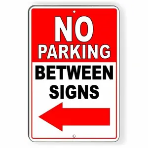 Aluminum Warning Sign No Parking Between Signs Arrow Left for Outdoor 8 x 12 Inch Road Safety Metal Street Sign