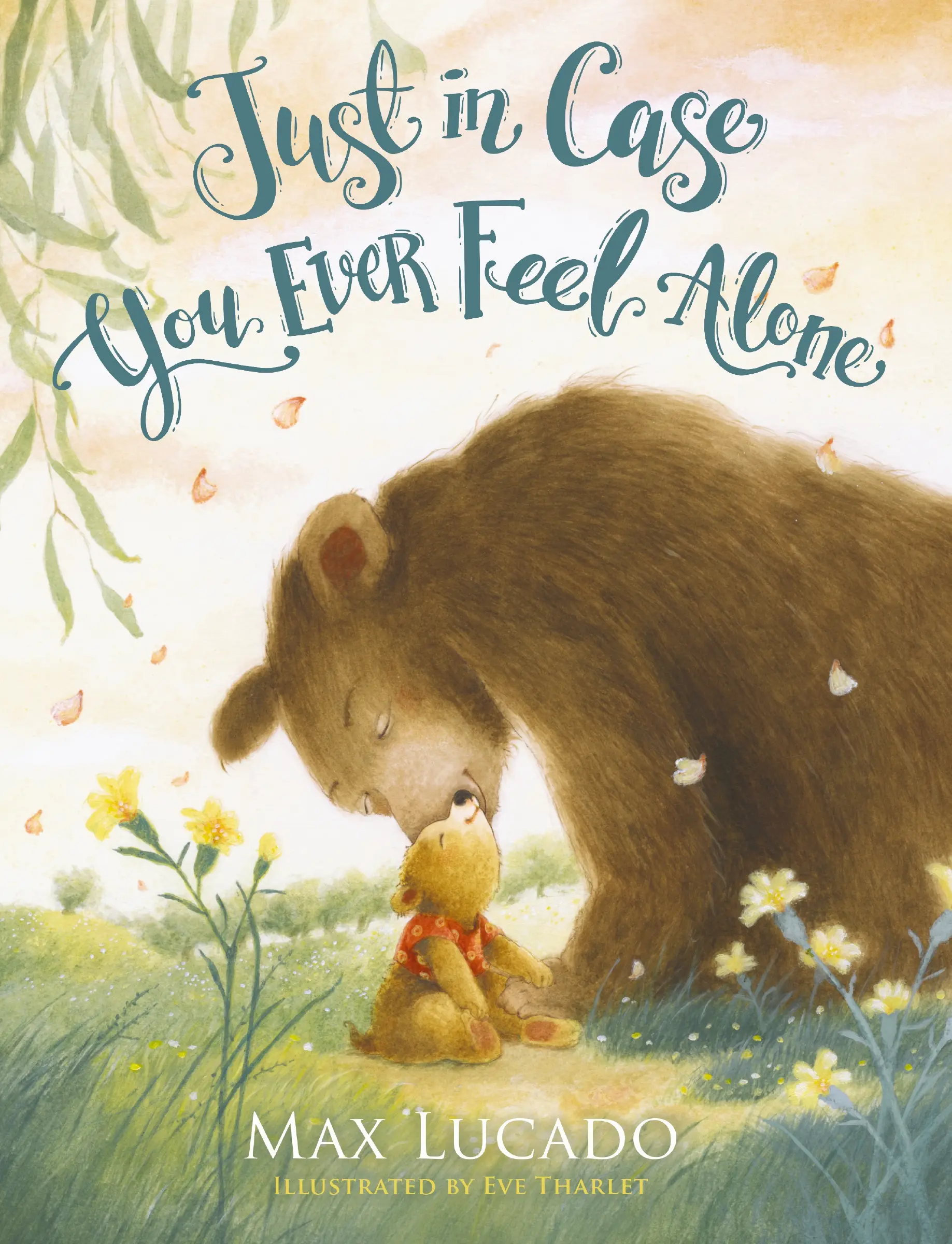 Just in Case You Ever Feel Alone (Just in Case) by Max Lucado||Eve Tharlet [Hardback Book]