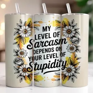Sarcasm | 20oz Skinny sublimation tumbler transfer print out (TRANSFER ONLY, NOT A FINISHED TUMBLER)