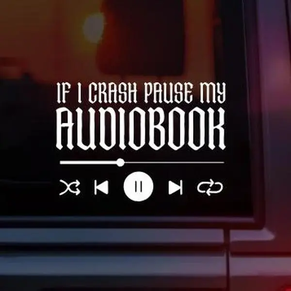 If I Crash Pause My Audiobook Vinyl Car Decal – Funny Bookish Sticker for BookTok Girlies, Audiobook Lovers, Fantasy Readers, and Romantasy Fans – Waterproof Vinyl for Cars, Laptops, and Bookworm Accessories – Reader Humor TikTok Trend Decal