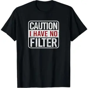 Caution I have no filter Funny sarcastic humor Short Sleeve T-Shirt