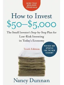 Low-Risk Investing Guide Book (10th Edition): Step-by-Step Plan for Small Investors to Invest $50-$5,000 in the Modern Economy, Economics & Management Business Book