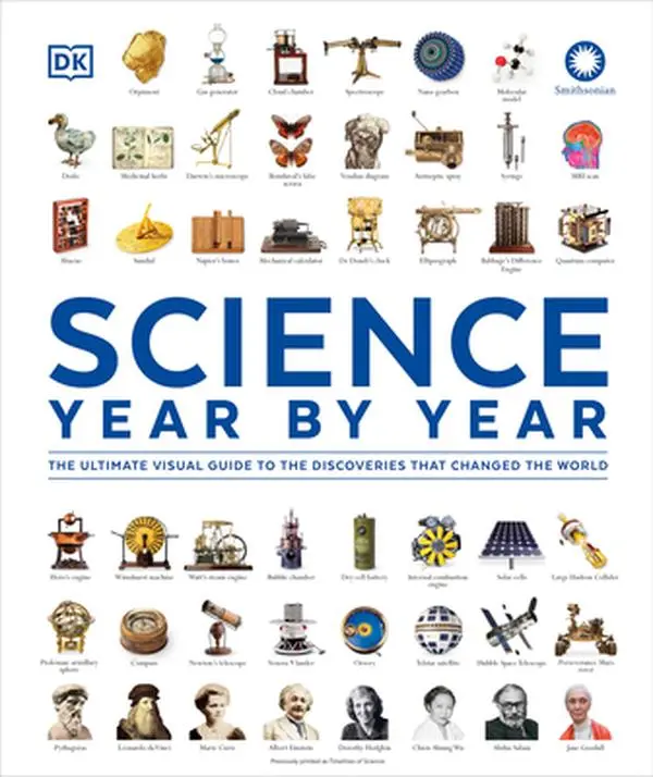 Science Year by Year: The Ultimate Visual Guide to World-Changing Discoveries - DK Publishing Hardcover Book, English Informative Text, Children's Science & Technology Guide with 1,500 Photographs, Graphics Charts, Illustrated Timelines
