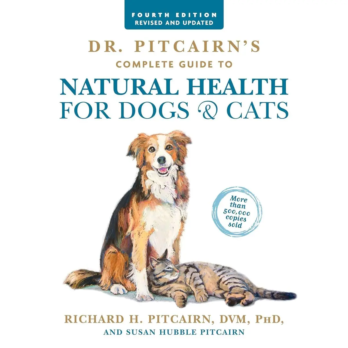 Dr. Pitcairn's Complete Guide to Natural Health for Dogs & Cats (4th Edition) Paperback – March 21, 2017
