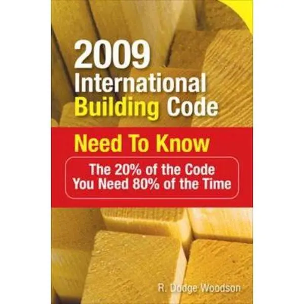 USED Book - 2009 International Building Code Need to Know: The 20% of the Code You Need 80% of the Time by Woodson, R. (Paperback) - english